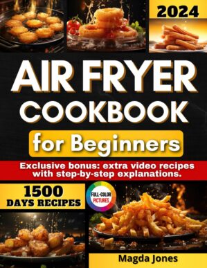 Air Fryer Cookbook For Beginners By [Author’s Name]