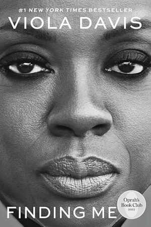 Finding Me: A Memoir By Viola Davis