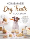 Homemade Dog Treats Cookbook: Easy Recipes for Pet Owners