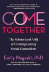 Come Together, The Science of Creating Sexual Connections