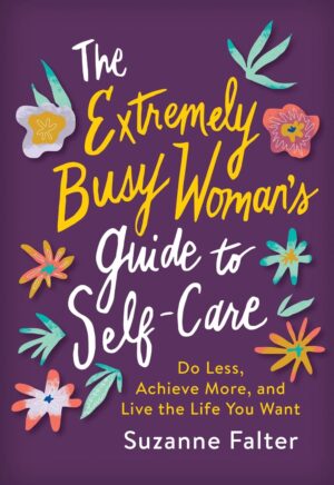 Busy Woman’s Guide To Self-Care
