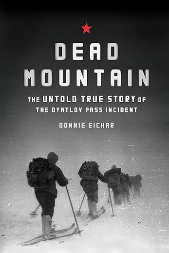 Dead Mountain : The Untold True Story of the Dyatlov Pass Incident