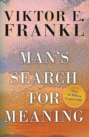 Man’s Search For Meaning