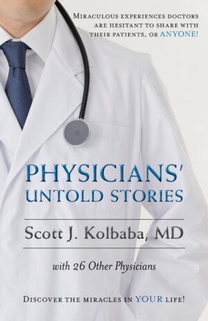 Physicians’ Untold Stories: Miraculous Experiences