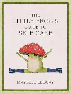 The Little Frog’s Guide: Self-Care Lessons