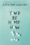 You’d Be Home Now