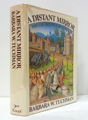 A Distant Mirror: The Calamitous 14th Century by Barbara Tuchman