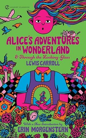 Alice’s Adventures In Wonderland And Through The Looking-Glass By Lewis Carroll