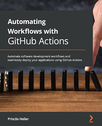Automating Workflows With GitHub Actions by **Author's Name**