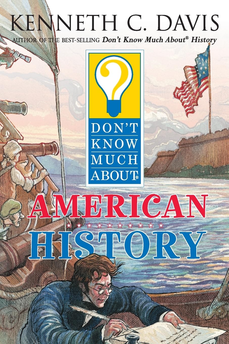 Don't Know Much About American History by Kenneth C. Davis