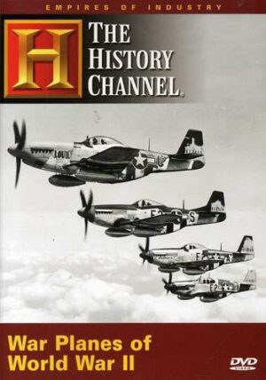 Empires Of Industry – War Planes Of World War II By History Channel