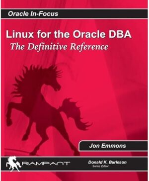 Linux For The Oracle DBA: The Definitive Reference By Author’s Name