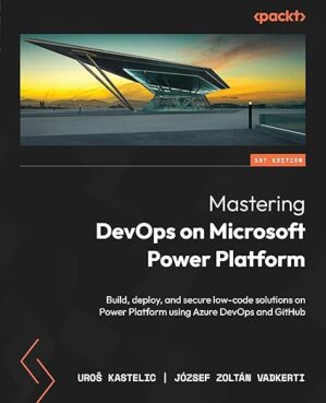 Mastering DevOps on Microsoft Power Platform by Author’s Name