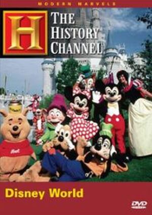 Modern Marvels – Walt Disney World (History Channel)
