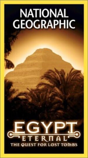National Geographic Video – Egypt Eternal: The Quest For Lost Tombs