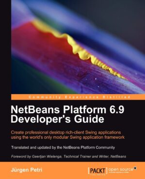 Netbeans Platform 6.9 Developer’s Guide by Jürgen Petri