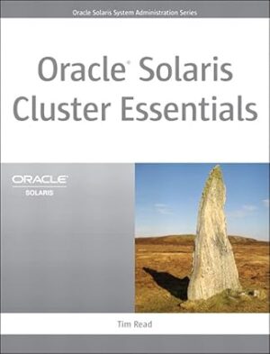 Oracle Solaris Cluster Essentials by Author’s Name