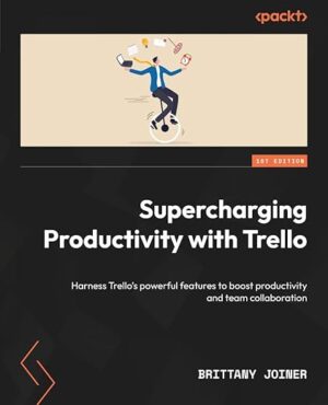 Supercharging Productivity With Trello by Author’s Name