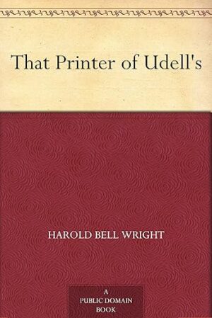 That Printer Of Udell’s By Harold Bell Wright