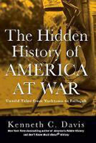 The Hidden History of America at War: Untold Tales from Yorktown to Fallujah by Kenneth C. Davis - Image 2