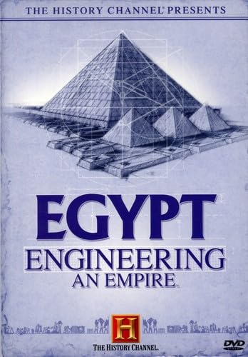 The History Channel Presents Egypt - Engineering An Empire