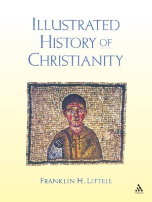 The Illustrated History Of Christianity By Author’s Name
