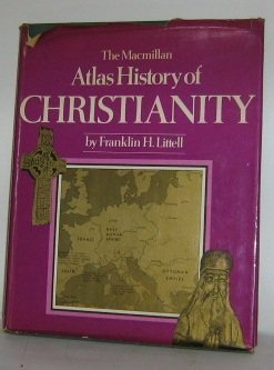 The Macmillan Atlas History Of Christianity By Franklin H. Littell