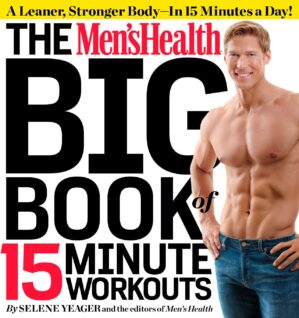 The Men’s Health Big Book Of 15-Minute Workouts
