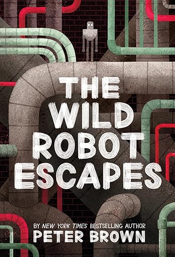 The Wild Robot Escapes By Peter Brown