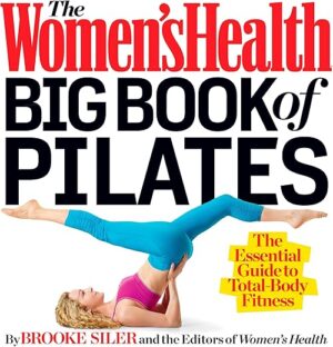 The Women’s Health Big Book Of Pilates