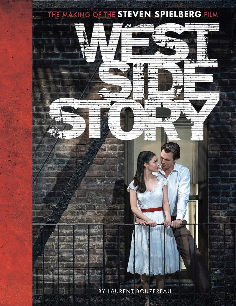 West Side Story: The Making of the Steven Spielberg Film by Laurent Bouzereau